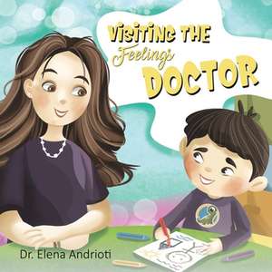 Visiting the Feelings Doctor de Elena Andrioti