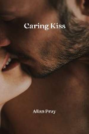 Caring Kiss de Allan Pray