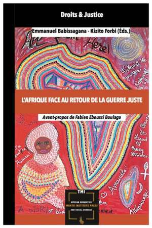 L'Afrique face au Retour de la Guerre Juste de Emmanuel Babissagana