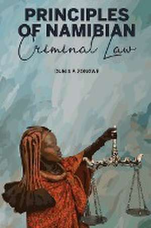 Principles of Namibian Criminal Law de Dunia Prince Zongwe