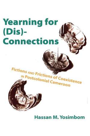 Yearning for (Dis)Connections de Hassan M. Yosimbom