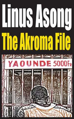 The Akroma File de Linus Asong