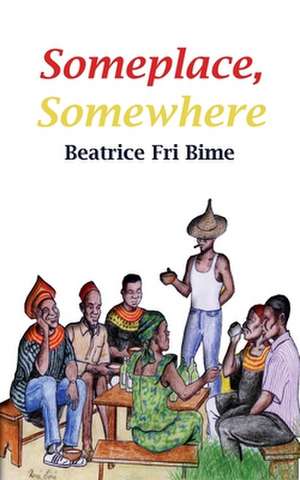 Someplace Somewhere de Beatrice Fri Bime