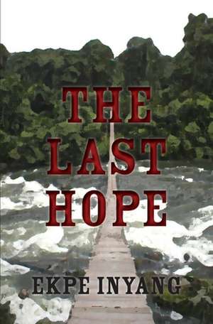 The Last Hope de Ekpe Inyang