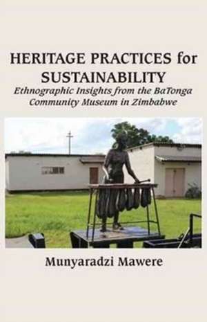 Heritage Practices for Sustainability de Munyaradzi Mawere