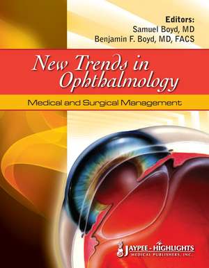 New Trends in Ophthalmology: Medical and Surgical Management de Samuel Boyd