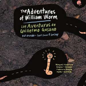 The Aventures of William Worm * Las Aventuras de Guillermo Gusano de Pat Alvarado