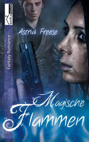 Magische Flammen de Astrid Freese