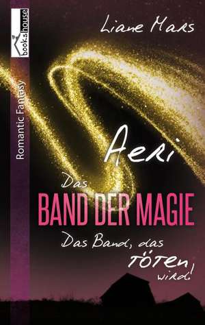 Aeri - Das Band der Magie 1 de Liane Mars