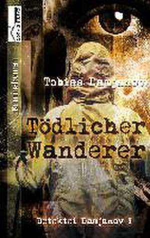 Tödlicher Wanderer de Tobias Damjanov