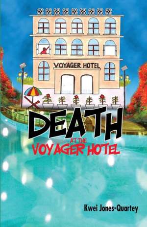 Death at the Voyager Hotel de Kwei Quartey