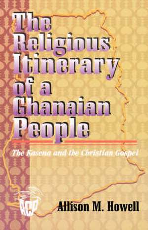 Religious Itinerary of a Ghanaian People de Allison M. Howell