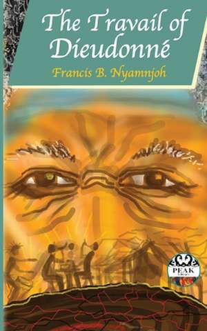 The Travail of Dieudonne de Francis B. Nyamnjoh