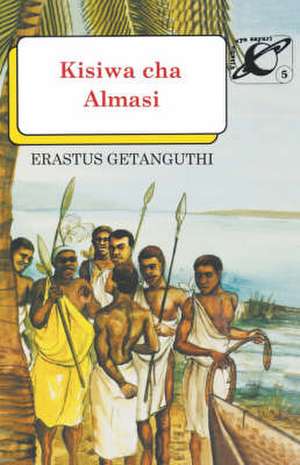 Kisiwa cha Almasi/The Diamond Island de Erastus Getanguth