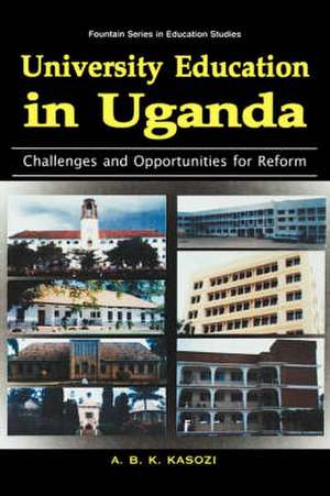 University Education in Uganda de A. B. K. Kasozi