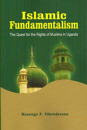 Islamic Fundamentalism de Kazenga P. Tibenderana