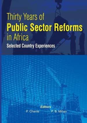 Thirty Years of Public Sector Reforms in Africa. Selected Country Experiences de Paulos Chanie