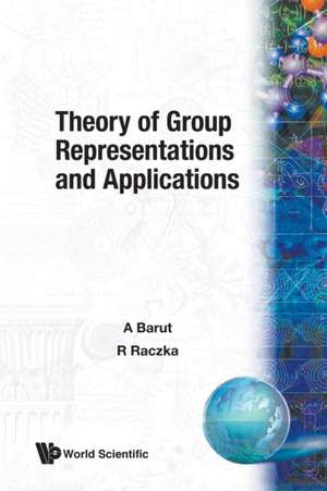 THEORY OF GROUP REPRESENTATION & APPLI de R Raczka A Barut