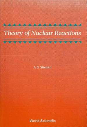 Theory of Nuclear Reactions de A. G. Sitenko