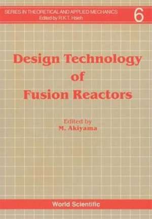 Design Technology of Fusion Reactors de Minoru Akiyama