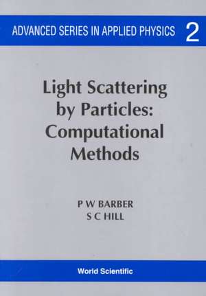 Light Scattering by Particles: Computational Methods de Peter W Barber
