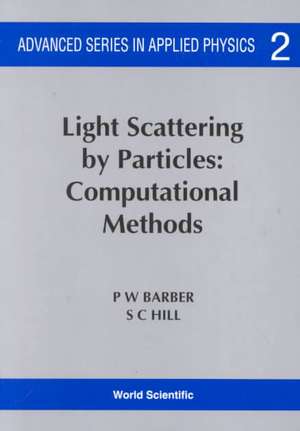 Light Scattering by Particles: Computational Methods de P. W. Barber