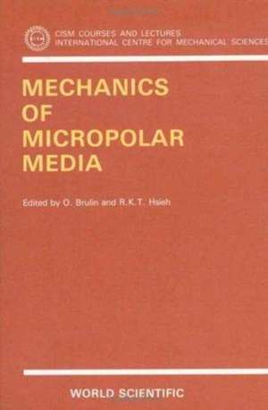 Mechanics of Micropolar Media de Olof Brulin