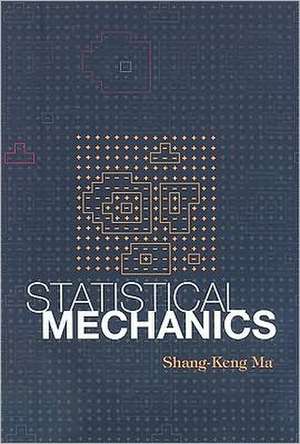STATISTICAL MECHANICS (B/S) de Ma S K