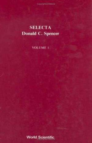 Spencer, D: Selecta: Donald C Spencer (In 3 Volumes)