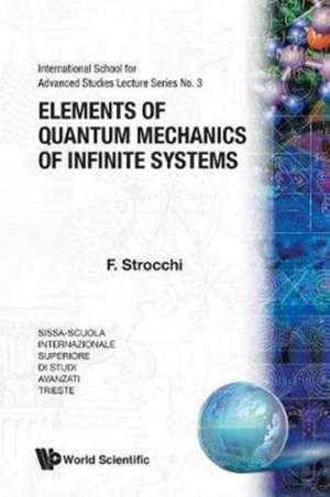 Elements of Quantum Mechanics of Infinite Systems de F. Strocchi