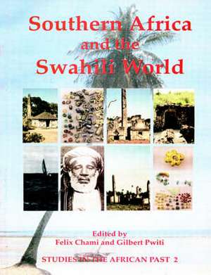 Southern Africa and the Swahili World de Felix Chami