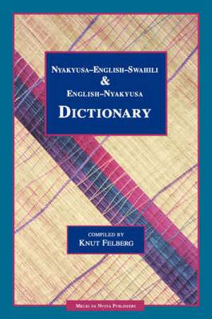 Nyakyusa-English-Swahili & English-Nyaky de Knut Felberg