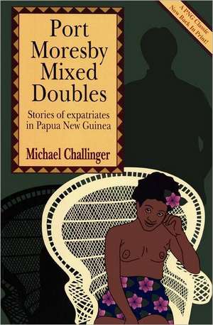 Port Moresby Mixed Doubles de Michael Challinger