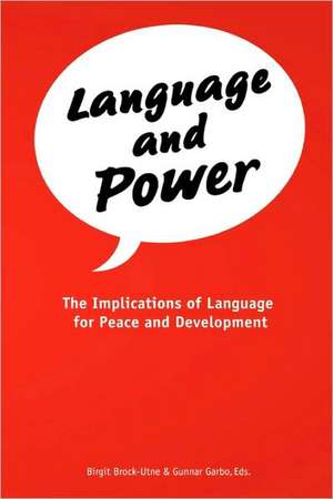 Language and Power. the Implications of Language for Peace and Development: Volume 4 de Birgit Brock-Utne