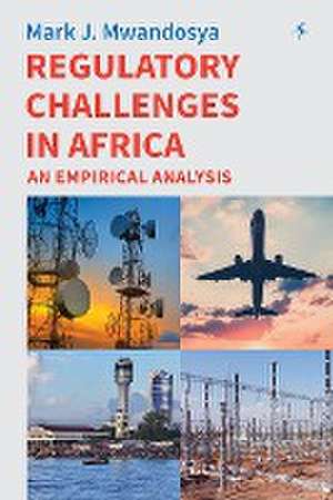 Regulatory Challenges in Africa de Mark J. Mwandosya