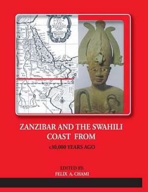 Zanzibar and the Swahili Coast from C.30,000 Years Ago