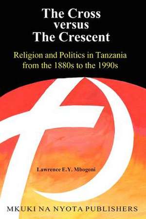 The Cross Versus the Cresent: Pupil's Book de Lawrence E. Y. Mbogoni