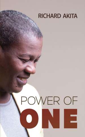 Power of One: One Idea, One Decision, One Action de Richard Akita