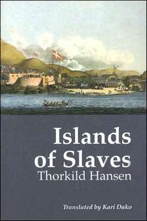 Islands of Slaves de Thorkild Hansen