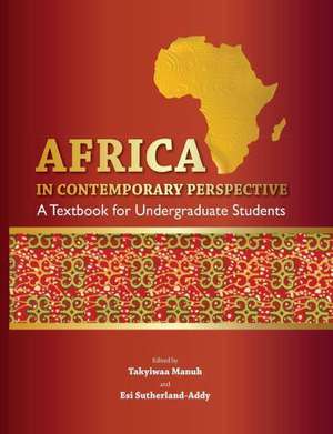 Africa in Contemporary Perspective. a Textbook for Undergraduate Students de Takyiwaa Manuh