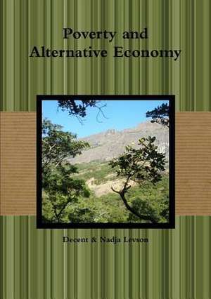 Poverty and Alternative Economy de Decent Levson