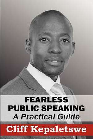 Fearless Public Speaking, a Practical Guide