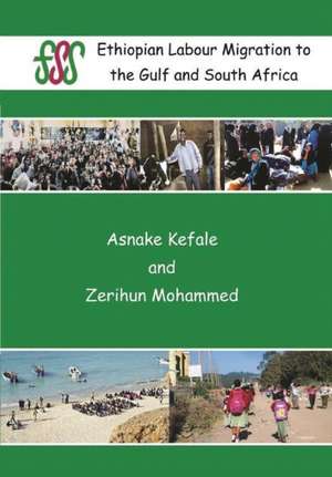 Ethiopian Labour Migration to the Gulf and South Africa de Asnake Kefale