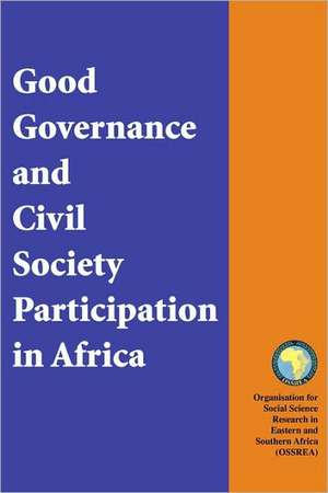 Good Governance and Civil Society Participation in Africa de OSSREA