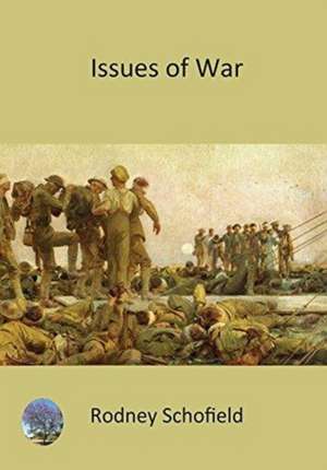 Issues of War de Rodney Schofield