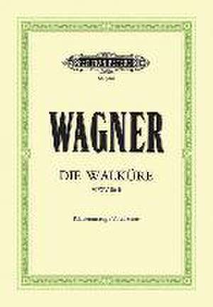 Die Walküre (Oper in 3 Akten) WWV 86b de Richard Wagner