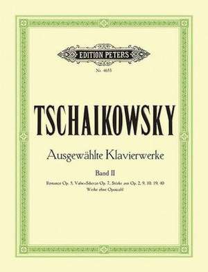 Selected Piano Works -- Opp. 5, 7 & Pieces from Opp. 2, 9, 10, 19, 40 de Pyotr Ilyich Tchaikovsky