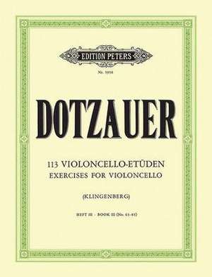 113 Exercises for Violoncello, Book 3 de Justus Johann Friedrich Dotzauer