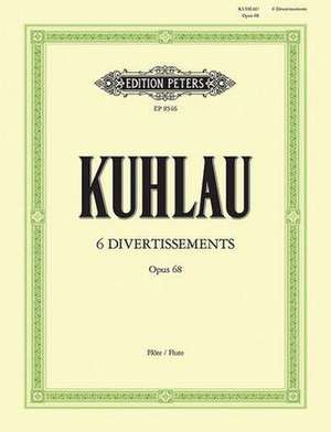 6 Divertissements Op. 68 de Friedrich Kuhlau