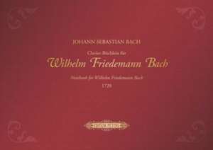 Bach, J: Clavier-Büchlein für Wilhelm Friedemann Bach 1720